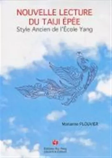 NOUVELLE LECTURE DU TAIJI EPEE -  PLOUVIER MARIANNE - YOU FENG