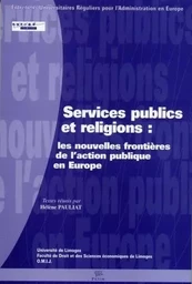 Services publics et religions - les nouvelles frontières de l'action publique en Europe