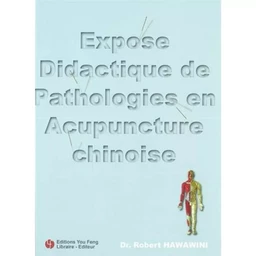 Exposé didactique de pathologies en acupuncture chinoise