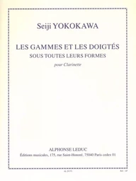 SEIJI YOKOKAWA : LES GAMMES ET LES DOIGTES SOUS TOUTES LEURS FORMES - CLARINETTE