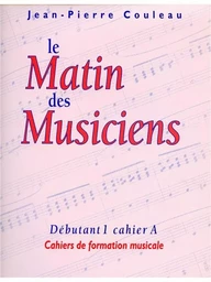 JEAN-PIERRE COULEAU: LE MATIN DES MUSICIENS - DEBUTANT 1, VOL.A