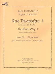 SOPHIE DUFEUTRELLE ET BRIGITTE LEBORGNE - RUE TRAVERSIERE, METHODE POUR FLUTE (VOL. 1, AVEC CD)