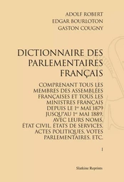 DICTIONNAIRE DES PARLEMENTAIRES FRANCAIS ACTIFS DU 1ER MAI 1879 AU 1ER MAI 1889. (1889-1892). 5 VOLS