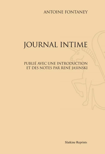 JOURNAL INTIME. (1925) -  FONTANEY ANTOINE - SLATKIN REPRINT