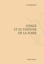 LESAGE ET LE THEATRE DE LA FOIRE. (1887)