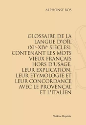 GLOSSAIRE DE LA LANGUE D'OIL (XIE-XIVE SIECLES). (1891)