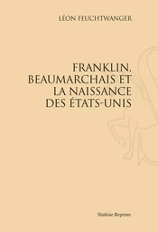 FRANKLIN, BEAUMARCHAIS ET LA NAISSANCE DES ETATS-UNIS (1951)