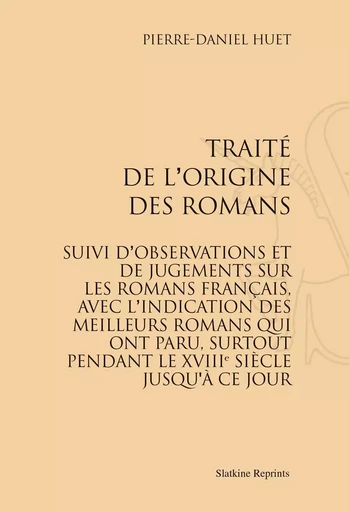 TRAITE DE L' ORIGINE DES ROMANS. (1799) -  HUET PIERRE DANIEL - SLATKIN REPRINT