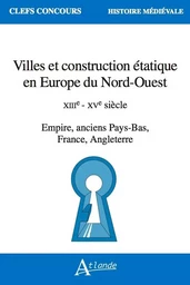 Villes et construction étatique en Europe du Nord-Ouest