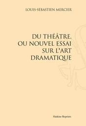 DU THEATRE,OU NOUVEL ESSAI SUR L'ART DRAMATIQUE (1778)