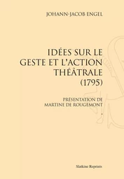 IDEES SUR LE GESTE ET L'ACTION THEATRALE. 2 VOLS. (1795)