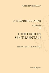 L'INITIATION SENTIMENTALE. PREFACE DE J.-P. BONNEROT. (1887).