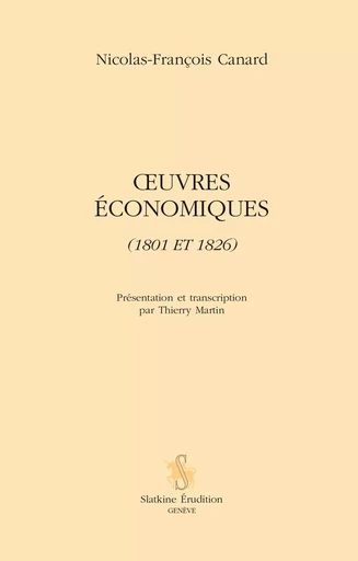 OEUVRES ECONOMIQUES (1801 ET 1826) -  CANARD NICOLAS-FRANC - SLATKINE