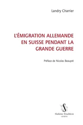 L'EMIGRATION ALLEMANDE EN SUISSE PENDANT LA GRANDE GUERRE