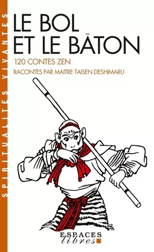 Le Bol et le Bâton (Espaces Libres - Spiritualités Vivantes) - Taïsen Deshimaru - ALBIN MICHEL