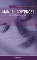 MANUEL D'HYPNOSE POUR LES PROFESSIONS DE SANTE