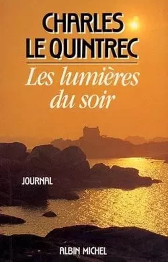 Les Lumières du soir - Charles LE QUINTREC - ALBIN MICHEL