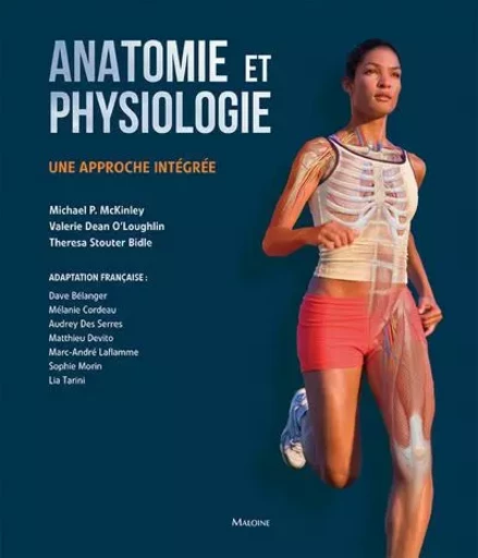 ANATOMIE ET PHYSIOLOGIE: UNE APPROCHE INTEGREE. - Theresa Stouter Bidle, Michael P. McKinley, Valerie Dean O'Loughlin - MALOINE