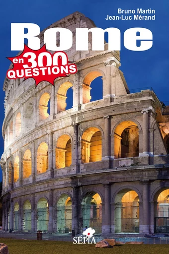 ROME EN 300 QUESTIONS -  - Sépia