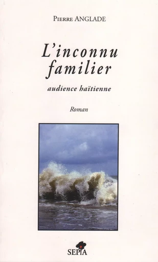 L'INCONNU FAMILIER - Pierre Anglade - Sépia