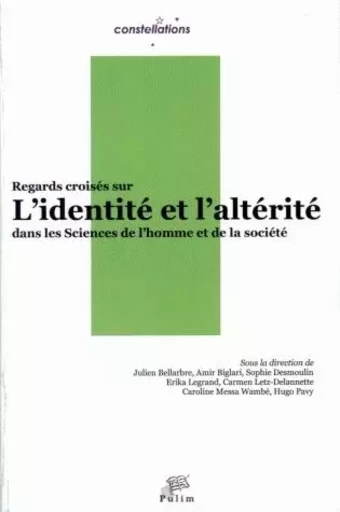 Regards croisés sur l'identité et l'altérité dans les sciences de l'homme et de la société -  BIGLARI  AMIR, LEGRA - PU LIMOGES