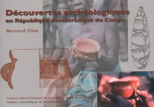 DÉCOUVERTES ARCHÉOLOGIQUES EN RÉPUBLIQUE DÉMOCRATIQUE DU CONGO - Bernard Clist - Sépia