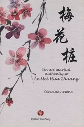 Un art martial authentique, le Mei hua zhuang