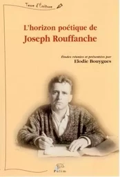 L'horizon poétique de Joseph Rouffanche