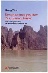 Errance aux grottes des immortelles (Bilingue Francais - Chinois, avec pinyin)