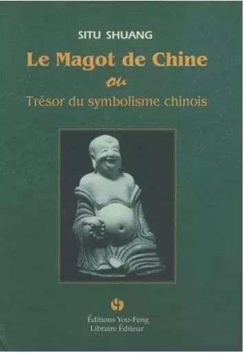 LE MAGOT DE CHINE ou Trésor du symbolisme chinois -  WU PENG - YOU FENG