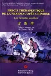 Précis thérapeutique de la pharmacopée chinoise - les formules usuelles