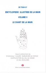 ENCYCLOPEDIE ILLUSTREE DE LA MAIN  (VOLIME II) -LE CHANT DE LA MAIN