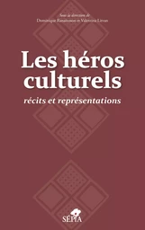 LES HÉROS CULTURELS