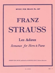 FRANZ STRAUSS : LES ADIEUX - ROMANCE FOR HORN ET PIANO - ROMANCE POUR COR ET PIANO