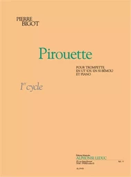 PIARRE BIGOT : PIROUETTE POUR TROMPETTE EN UT OU SI BEMOL ET PIANO.