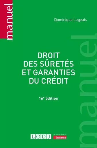 Droit des sûretés et garanties du crédit - Dominique Legeais - LGDJ