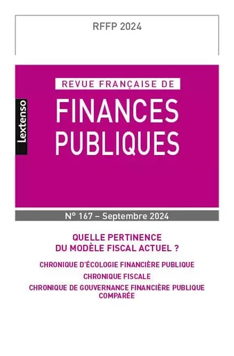 Revue française des Finances Publiques N°167 - 2024 -  COLLECTIF GRF - LGDJ