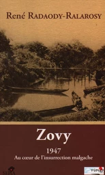 ZOVY, 1947 AU COEUR DE L'INSURRECTION MALGACHE