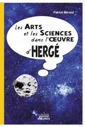 Les Arts et les sciences dans l'oeuvre d'Hergé