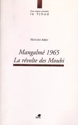 MANGALMÉ 1965, LA RÉVOLTE DES MOUBI