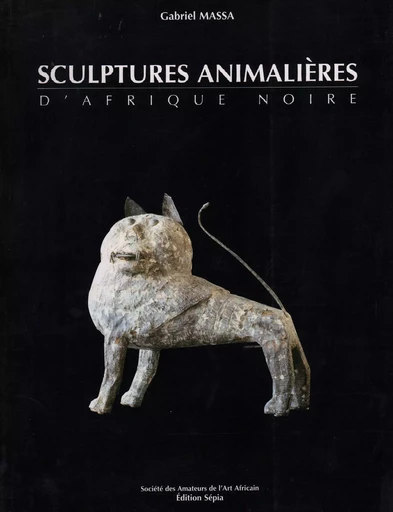 SCULPTURES ANIMALIÈRES D'AFRIQUE NOIRE -  - Sépia