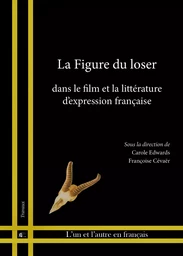 La figure du loser dans le film et la littérature d'expression française