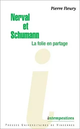 Nerval et Schumann, la folie en partage