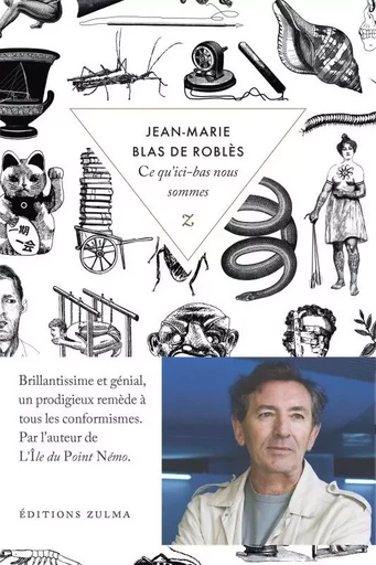 Ce qu'ici-bas nous sommes - Jean-Marie Blas de Roblès - ZULMA