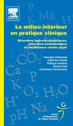 Le milieu intérieur en pratique clinique : désordres hydroélectrolytiques, acidobasiques et insuffis