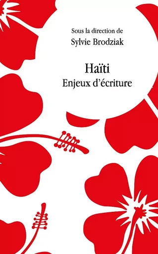 Haïti. Enjeux d'écriture -  Brodziak Sylvie - PU VINCENNES