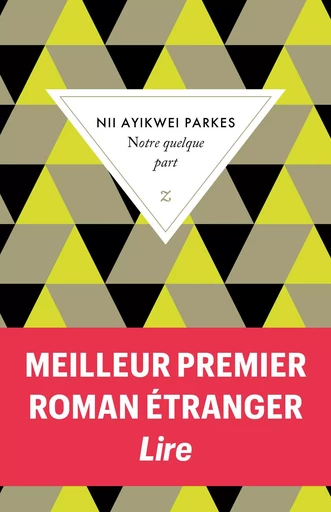 Notre quelque part - Nii Ayikwei Parkes - ZULMA