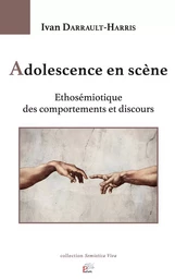 Adolescence en scène - éthosémiotique des comportements et discours