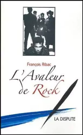 L'avaleur de rock - François Ribac - SNEDIT LA DISPU