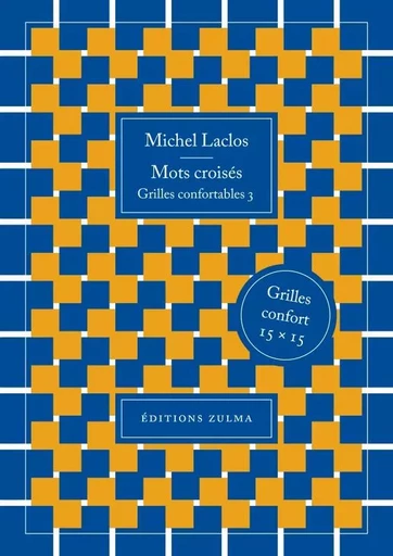 Mots croisés grilles confortables 3 - Michel Laclos - ZULMA